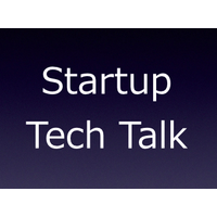 Startup Tech Talk