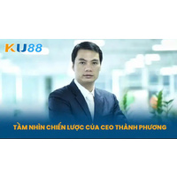 CEO Thành Phương – Định Hình Tương Lai Tại Nhà Cái KU88