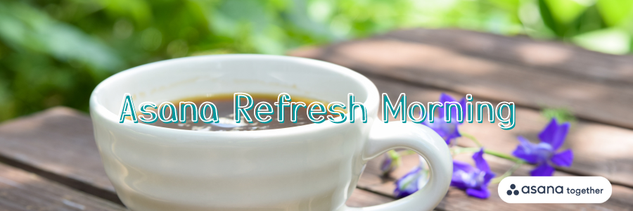 Asana Refresh Morning(3月4日)