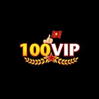 100VIP – Nhà cái cá cược online đẳng cấp, thưởng lớn không giới hạn 
